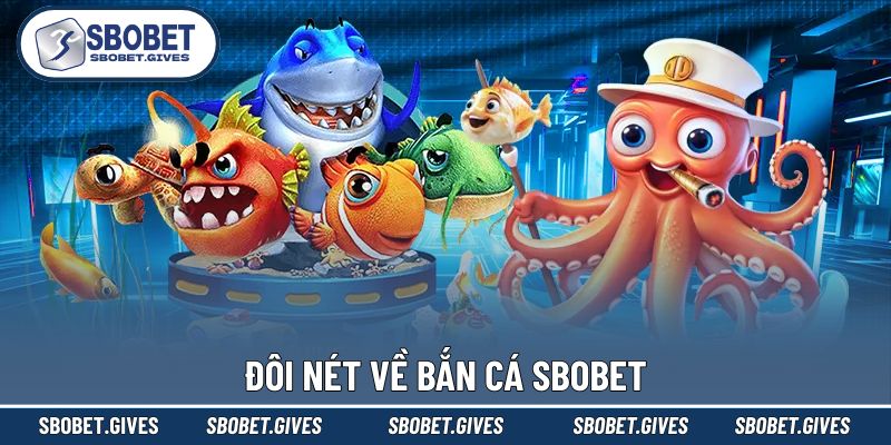 Sơ lược về bắn cái SBOBET